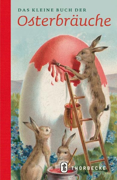 Das kleine Buch der Osterbräuche