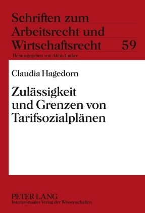 Zulaessigkeit und Grenzen von Tarifsozialplaenen