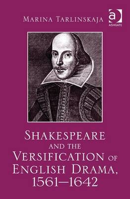 Shakespeare and the Versification of English Drama, 1561-1642