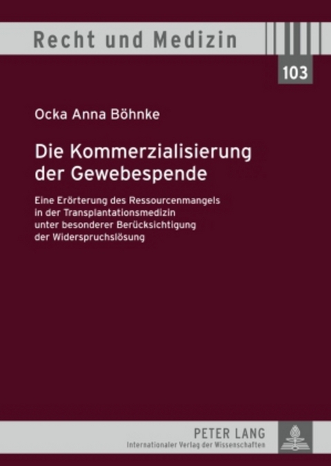 Die Kommerzialisierung der Gewebespende - Ocka Anna B&ouml;hnke