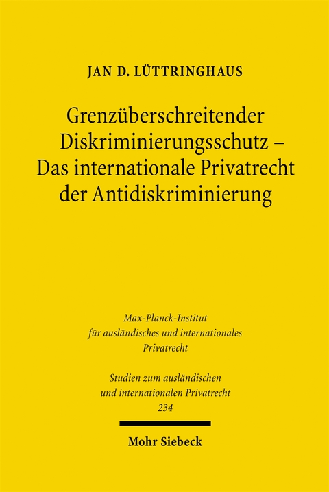Grenz&uuml;berschreitender Diskriminierungsschutz - Das internationale Privatrecht der Antidiskriminierung - Jan D. L&uuml;ttringhaus