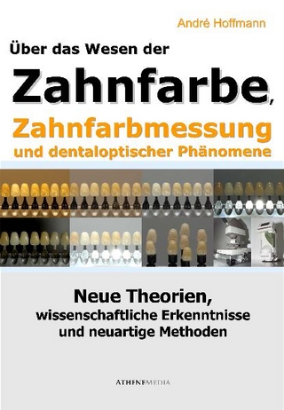 Über das Wesen der Zahnfarbe, Zahnfarbmessung und dentaloptischer Phänomene