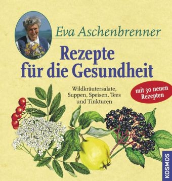 Rezepte f&uuml;r die Gesundheit - Eva Aschenbrenner