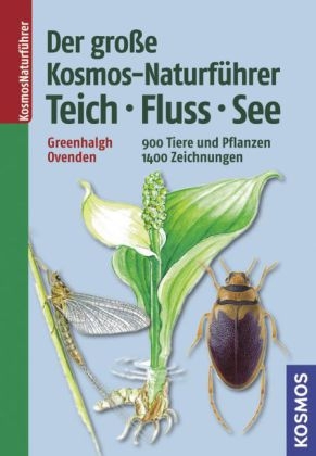 Der große Kosmos-Naturführer Teich, Fluss, See