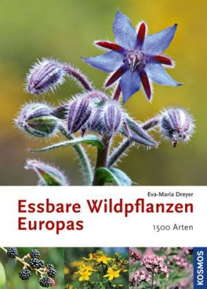 Essbare Wildpflanzen Europas - Eva M Dreyer