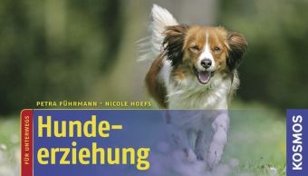 Hundeerziehung - Petra F&uuml;hrmann, Nicole Hoefs