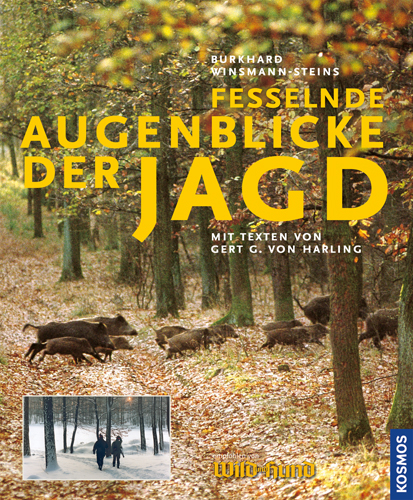 Fesselnde Augenblicke der Jagd - Burkhard Winsmann-Steins