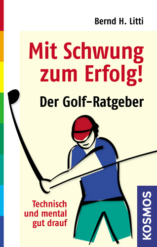 Mit Schwung zum Erfolg - Bernd H Litti