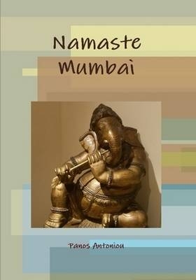 Namaste Mumbai - Panos Antoniou