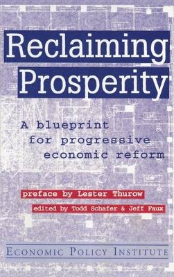 Reclaiming Prosperity -  Jeff Faux,  Todd Schafer