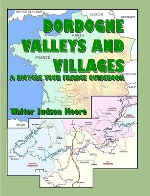 Dordogne Valleys and Villages: A Bicycle Your France Guidebook (ISBN)