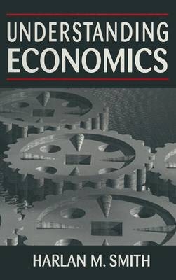 Understanding Economics -  Harlan M. Smith