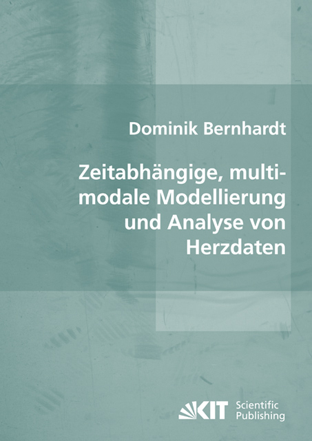 Zeitabh&auml;ngige, multimodale Modellierung und Analyse von Herzdaten - Dominik Bernhardt