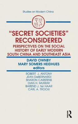 Secret Societies Reconsidered: Perspectives on the Social History of Early Modern South China and Southeast Asia