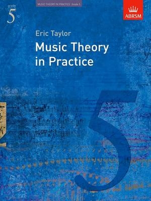 Music Theory in Practice, Grade 5 - Eric Taylor