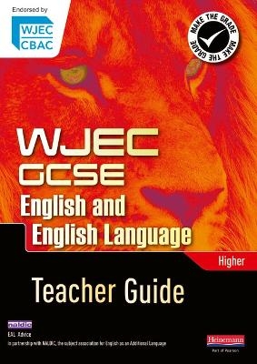 WJEC GCSE English and English Language Higher Teacher Guide