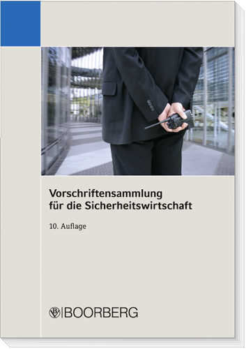 Vorschriftensammlung f&uuml;r die Sicherheitswirtschaft