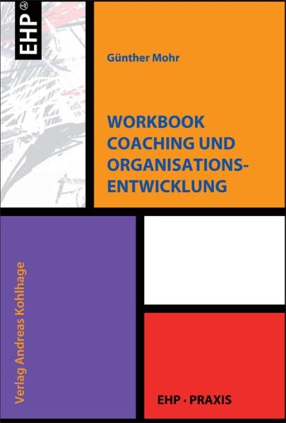 Workbook Coaching und Organisationsentwicklung - G&uuml;nther Mohr