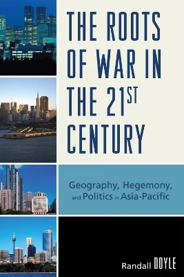 The Roots of War in the 21st Century - Randall Doyle