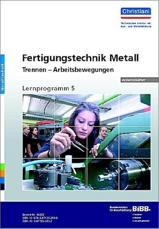Fertigungstechnik Metall - Trennen - Arbeitsbewegungen