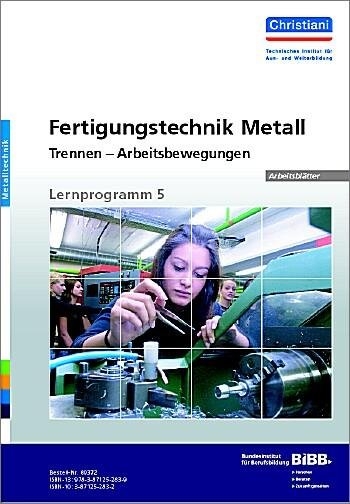 Fertigungstechnik Metall - Trennen - Arbeitsbewegungen - Manfred Hartmann