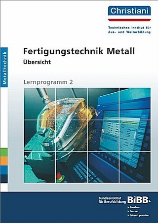 Fertigungstechnik Metall - Übersicht