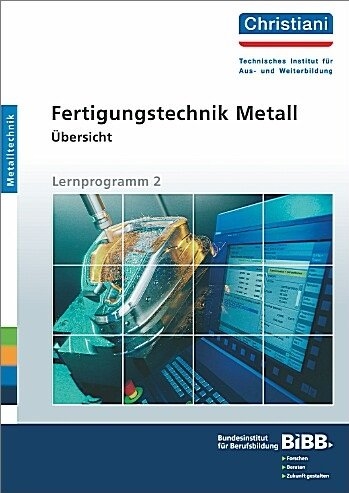 Fertigungstechnik Metall - &Uuml;bersicht