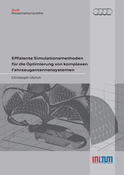 Effiziente Simulationsmethoden f&uuml;r die Optimierung von komplexen Fahrzeugantennensystemen - Christoph Ullrich