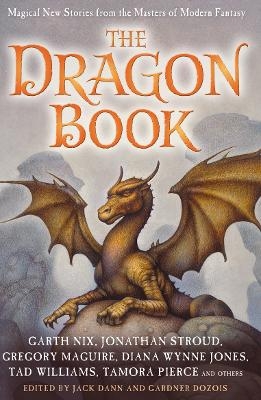 The Dragon Book: Magical Tales from the Masters of Modern Fantasy - Jack Dann, Gardner Dozois