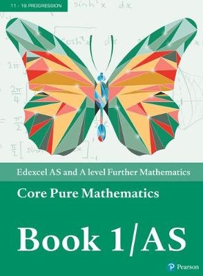 Pearson Edexcel AS and A level Further Mathematics Core Pure Mathematics Book 1/AS Textbook + e-book -  Greg Attwood