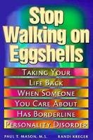 Stop Walking on Eggshells - Paul T. Mason, Randy Kreger