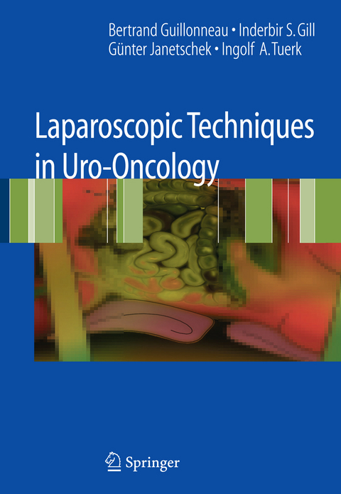 Laparoscopic Techniques in Uro-Oncology - Bertrand Guillonneau, Inderbir S. Gill, Guenter Janetschek, Ingolf A. T&uuml;rk