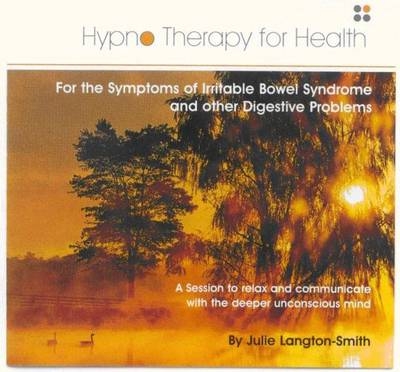 Hypnotherapy for the Symptoms of Irritable Bowel Syndrome and Other Digestive Problems - Julie Langton-Smith