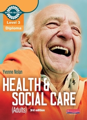 Level 3 Health and Social Care (Adults) Diploma: Candidate Book 3rd edition - Yvonne Nolan, Nicki Pritchatt, Debby Railton