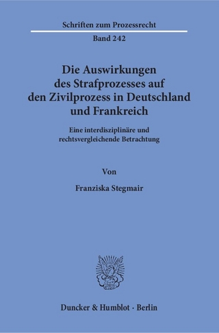 Die Auswirkungen des Strafprozesses auf den Zivilprozess in Deutschland und Frankreich.