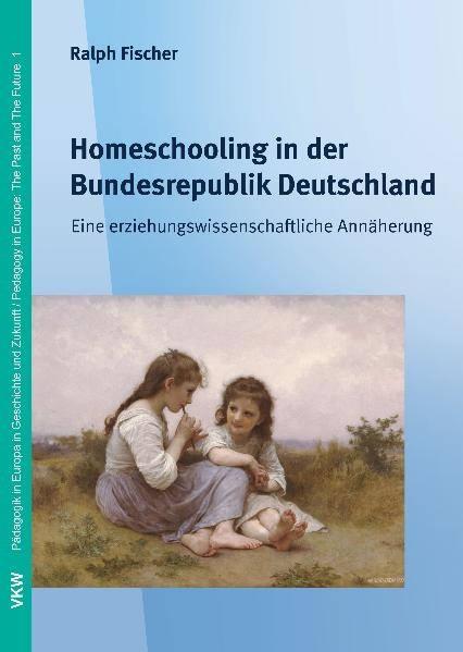 Homeschooling in der Bundesrepublik Deutschland - Ralph Fischer