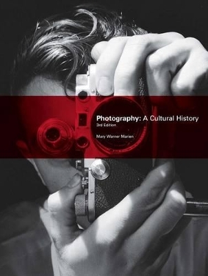 Photography: A Cultural History - Mary Warner Marien