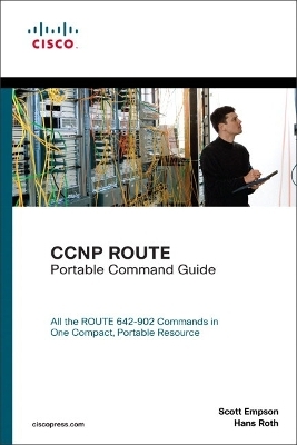 CCNP ROUTE Portable Command Guide - Scott Empson, Hans Roth