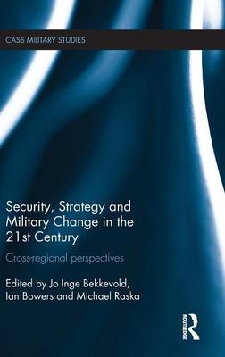 Security, Strategy and Military Change in the 21st Century - 