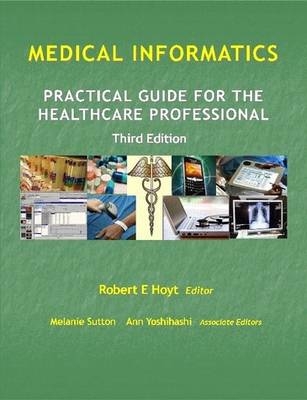 Medical Informatics: Practical Guide for the Healthcare Professional Third Edition