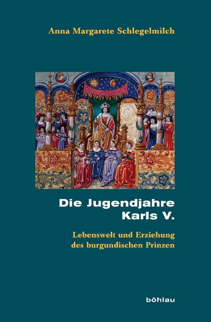 Die Jugendjahre Karls V. - Anna Margarete Schlegelmilch