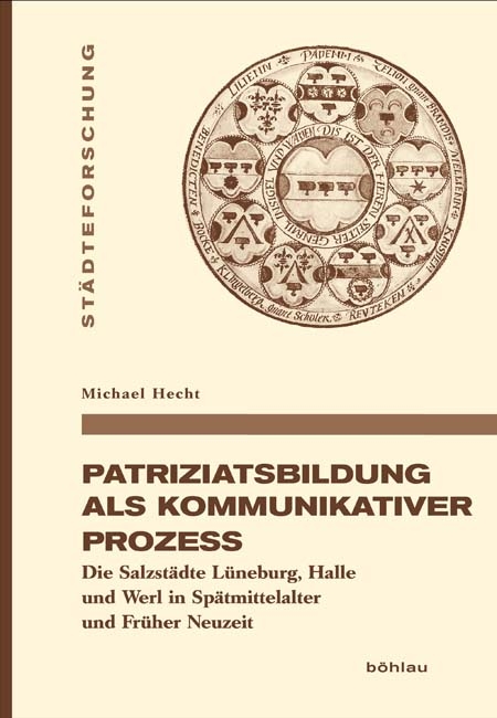 Patriziatsbildung als kommunikativer Prozess - Michael Hecht
