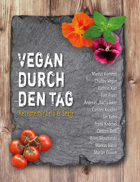 Vegan durch den Tag - Bj&ouml;rn Moschinski, Andreas "B&auml;r" L&auml;sker, Carsten Kuschel