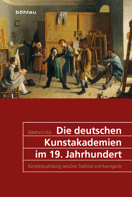 Die deutschen Kunstakademien im 19. Jahrhundert - Ekkehard Mai