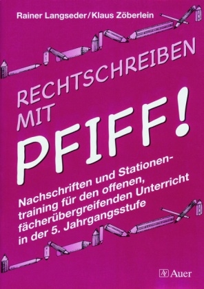 Rechtschreiben mit Pfiff! Klasse 5