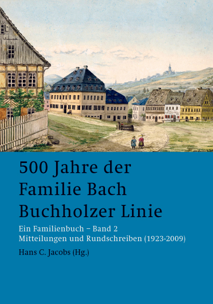 500 Jahre der Familie Bach Buchholzer Linie - Hans C. Jacobs