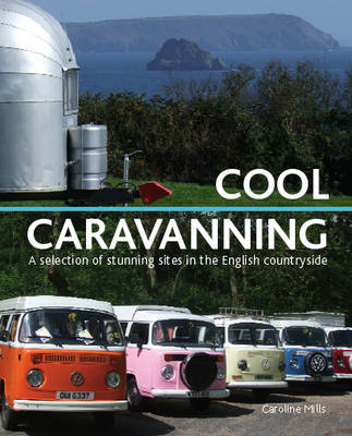 Cool Caravanning - Caroline Mills