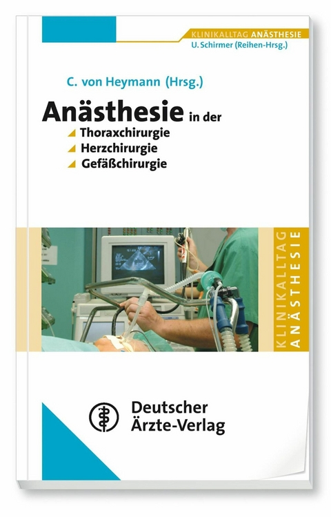 Anästhesie in der Thoraxchirugie, Herzchirurgie, Gefäßchirurgie - Uwe Schirmer