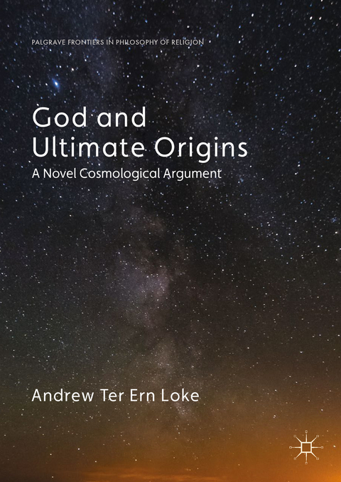 God and Ultimate Origins -  Andrew Ter Ern Loke