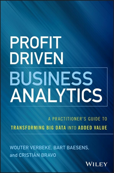 Profit Driven Business Analytics - Wouter Verbeke, Bart Baesens, Cristian Bravo